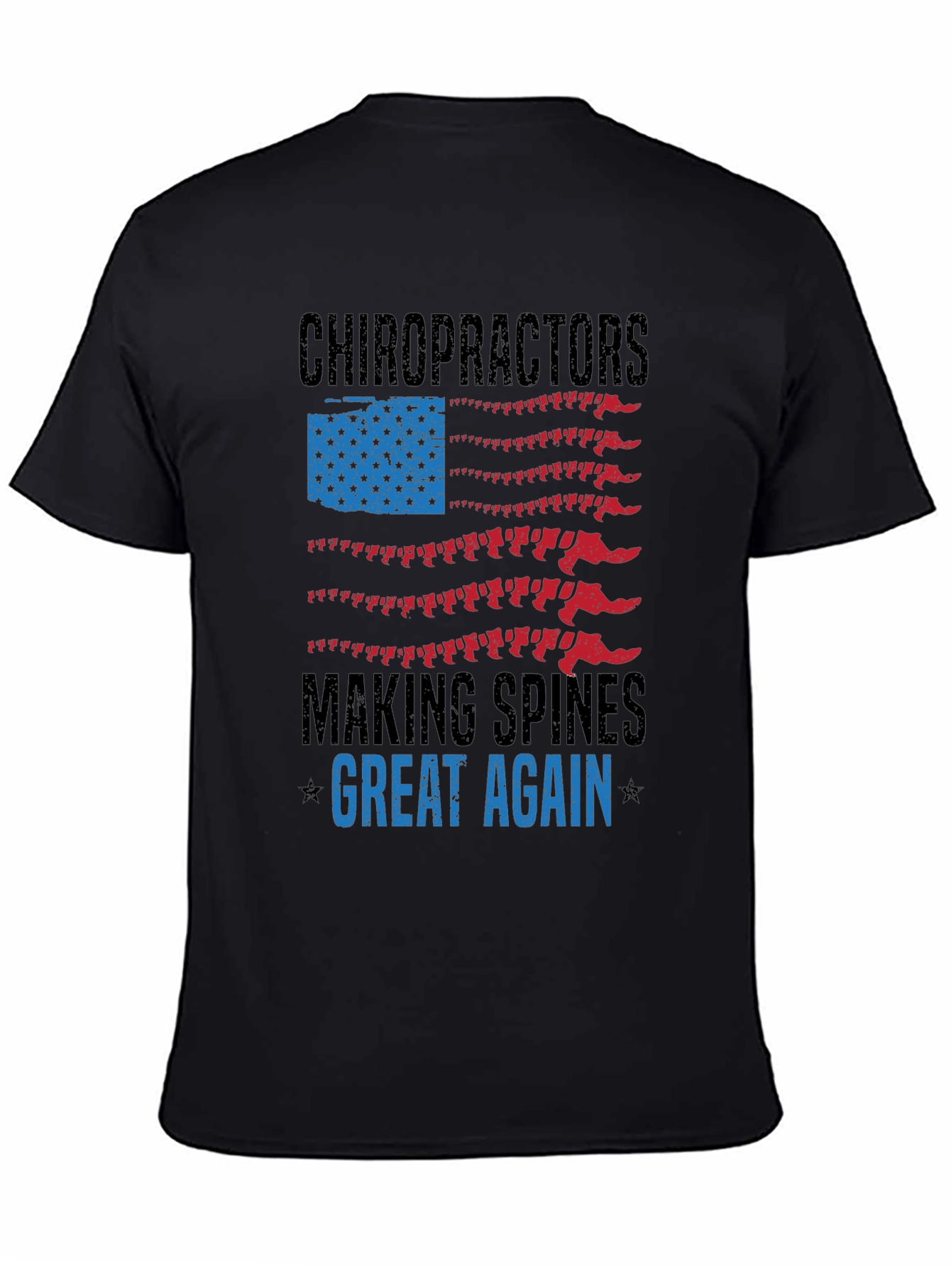 Chiropractor Making Spines Great Again T-Shirt