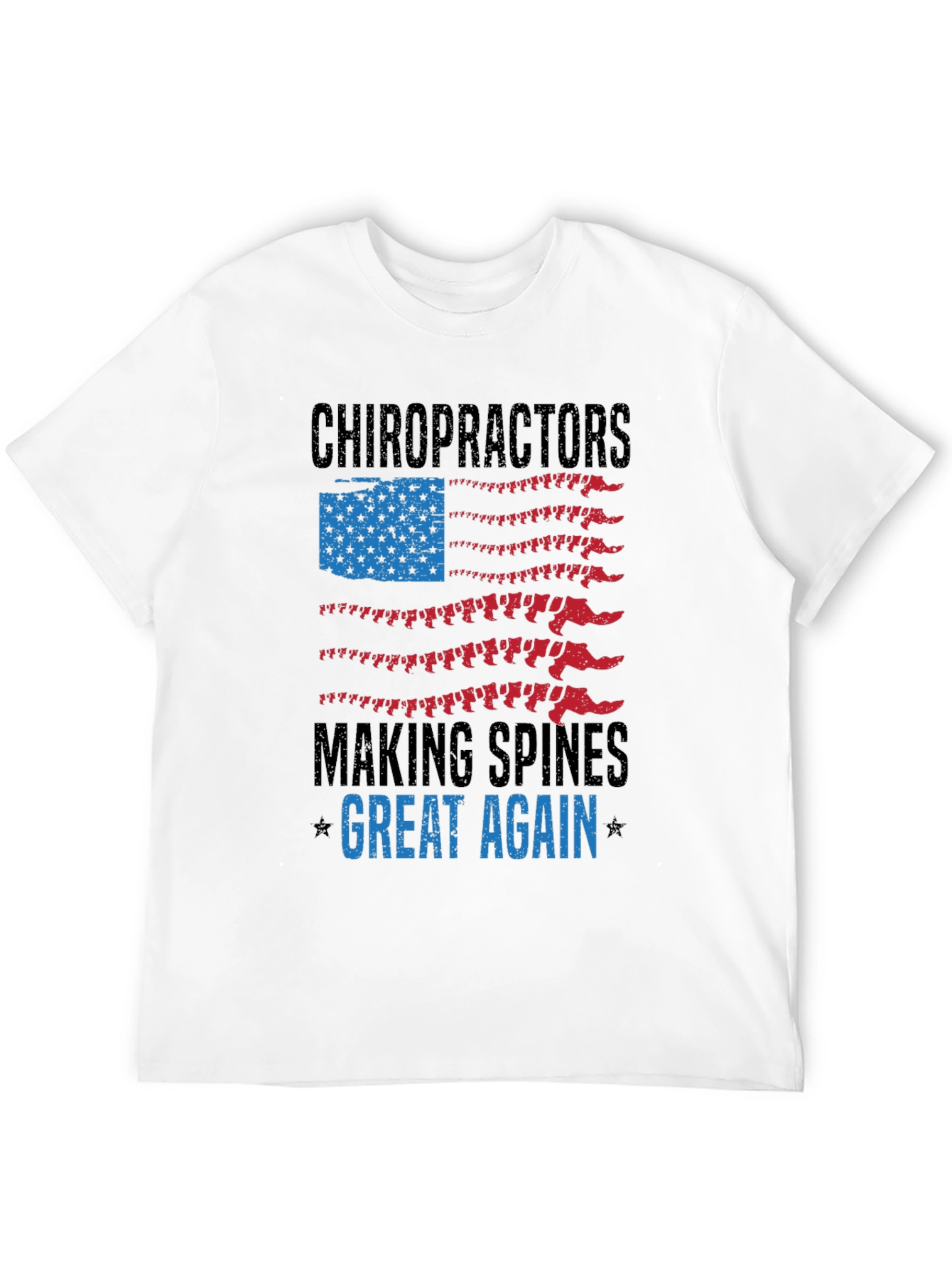 Chiropractor Making Spines Great Again T-Shirt