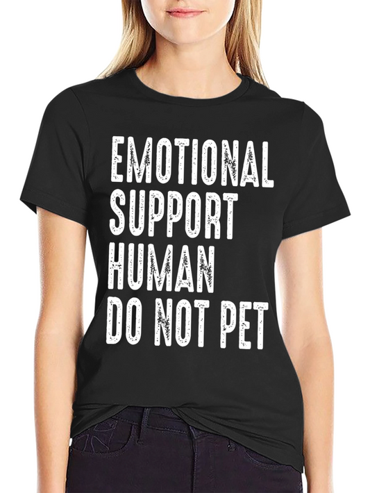 Emotional Support Human T-Shirt - Do Not Pet Funny Tee