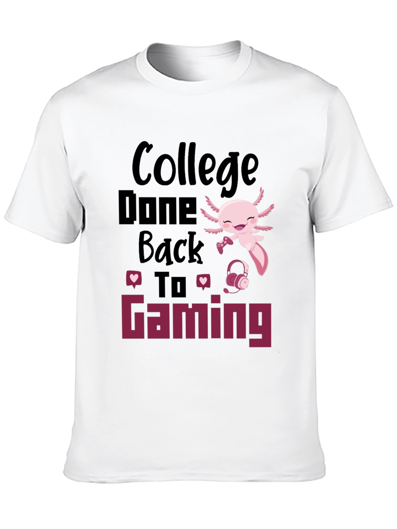 College Done Back To Gaming T-Shirt