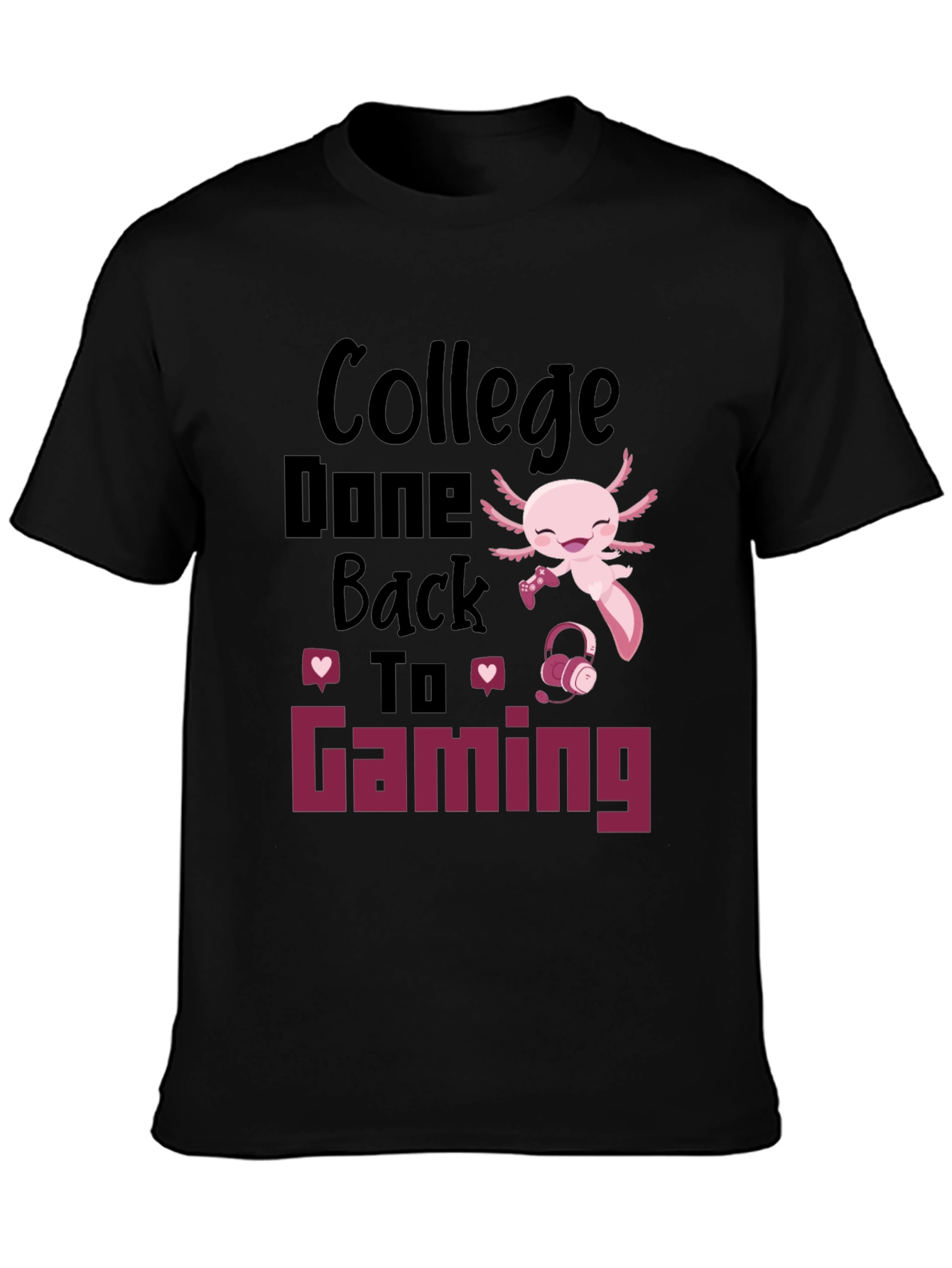 College Done Back To Gaming T-Shirt