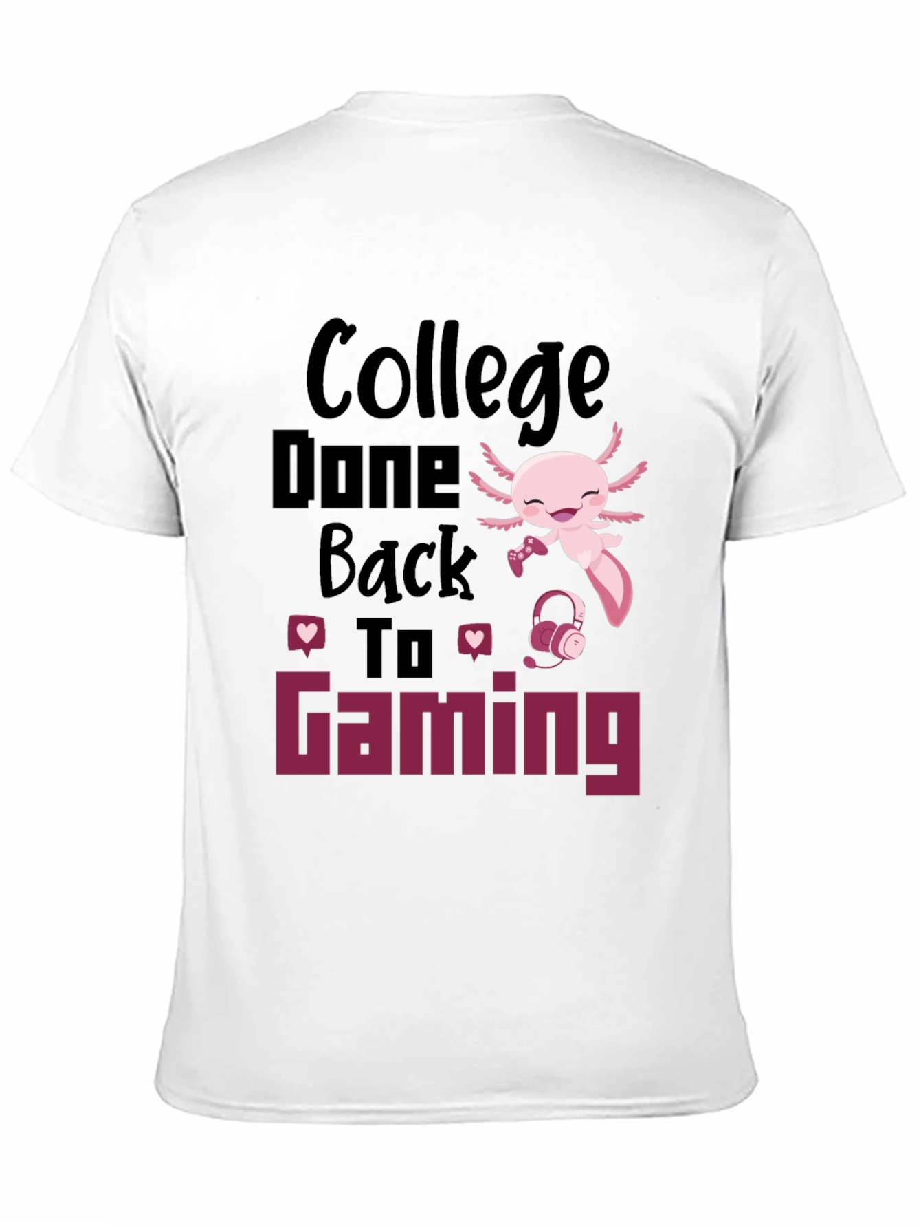 College Done Back To Gaming T-Shirt