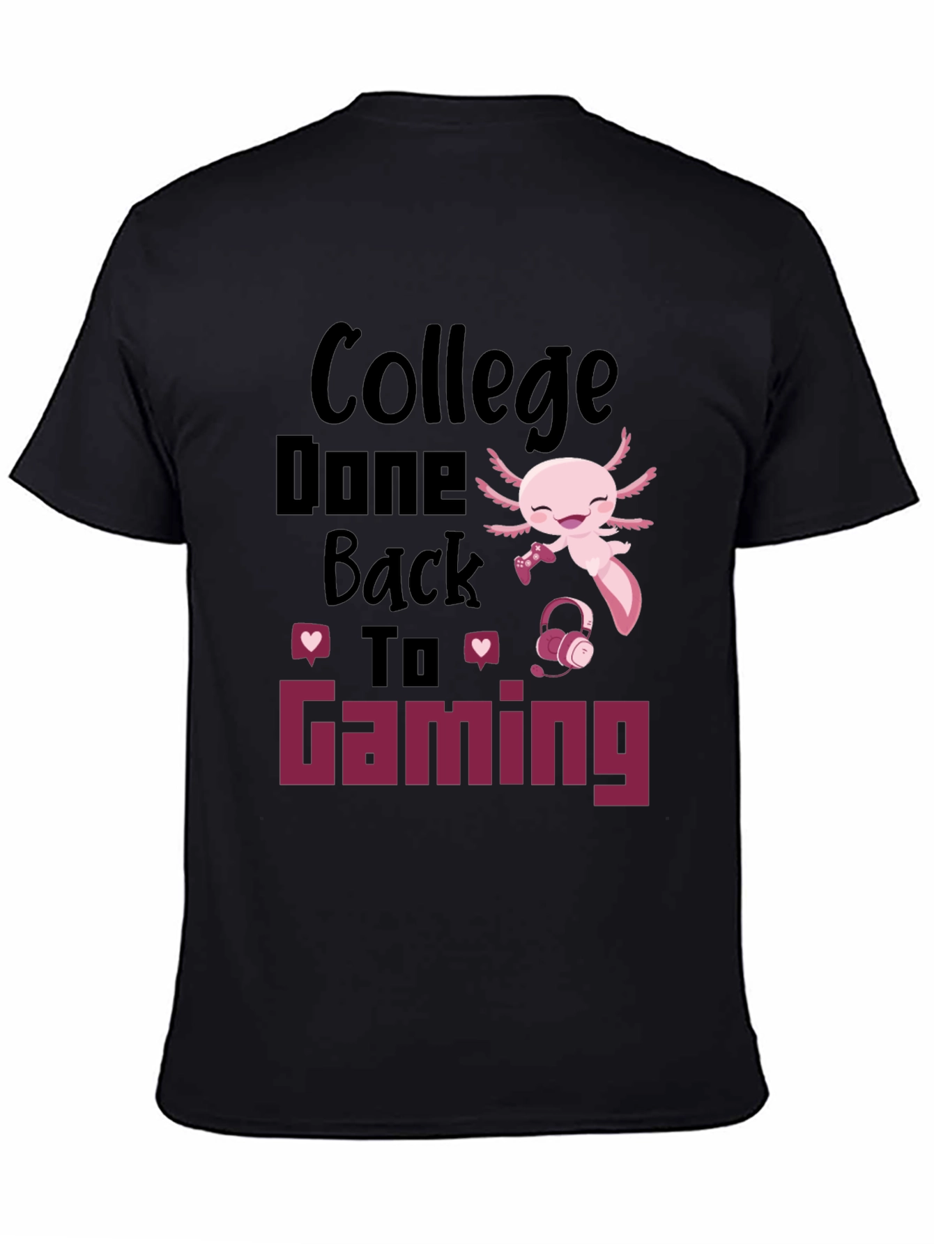 College Done Back To Gaming T-Shirt