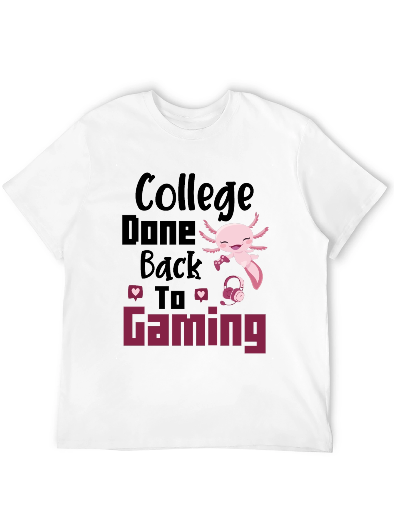 College Done Back To Gaming T-Shirt