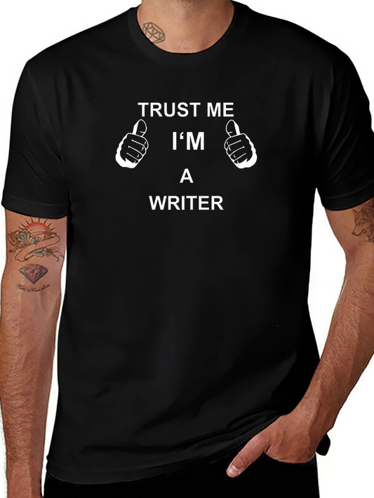 Trust Me Im A Writer T-Shirt Funny Novelty Tee