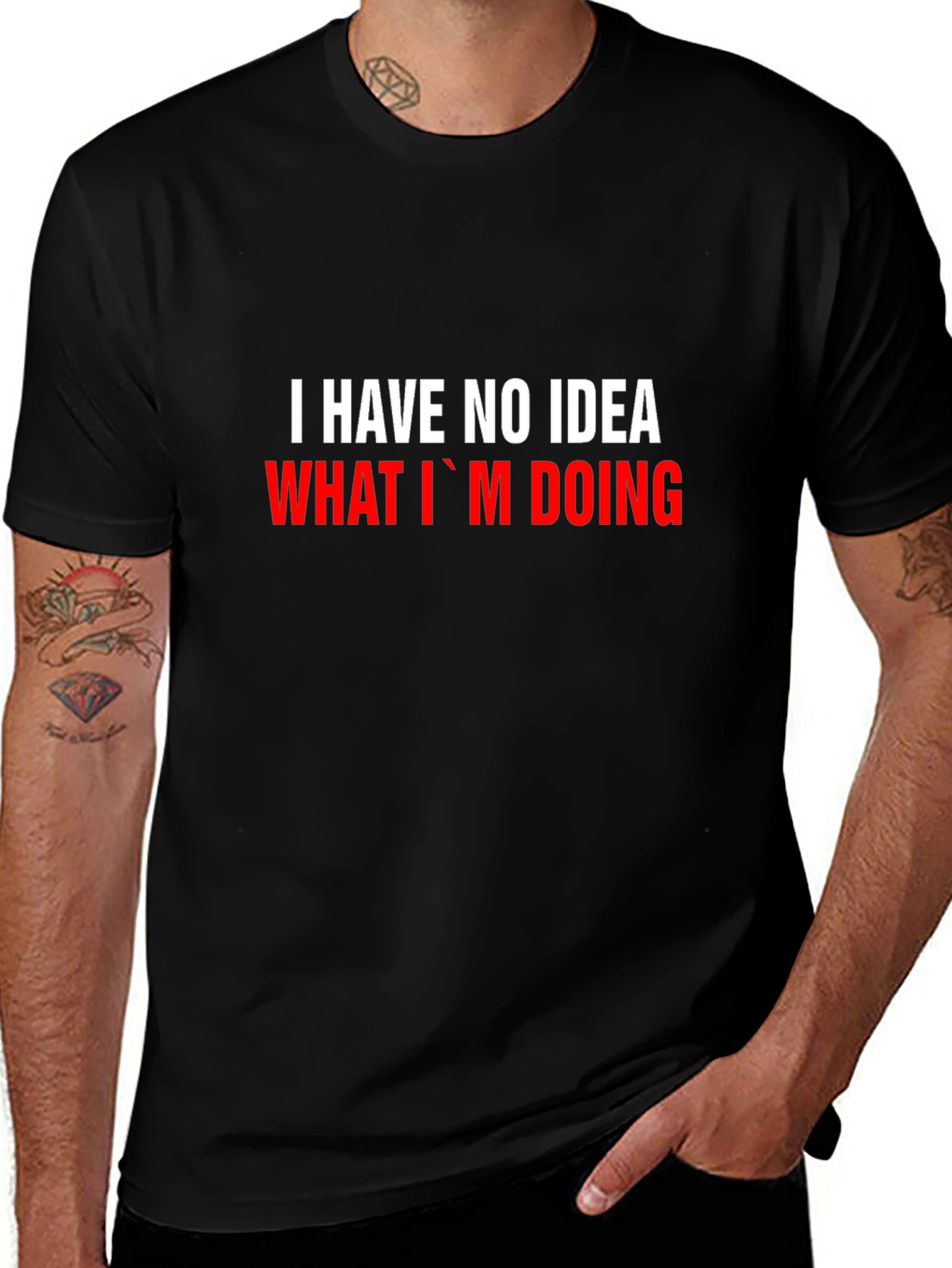 I Have No Idea What Im Doing Funny T-Shirt