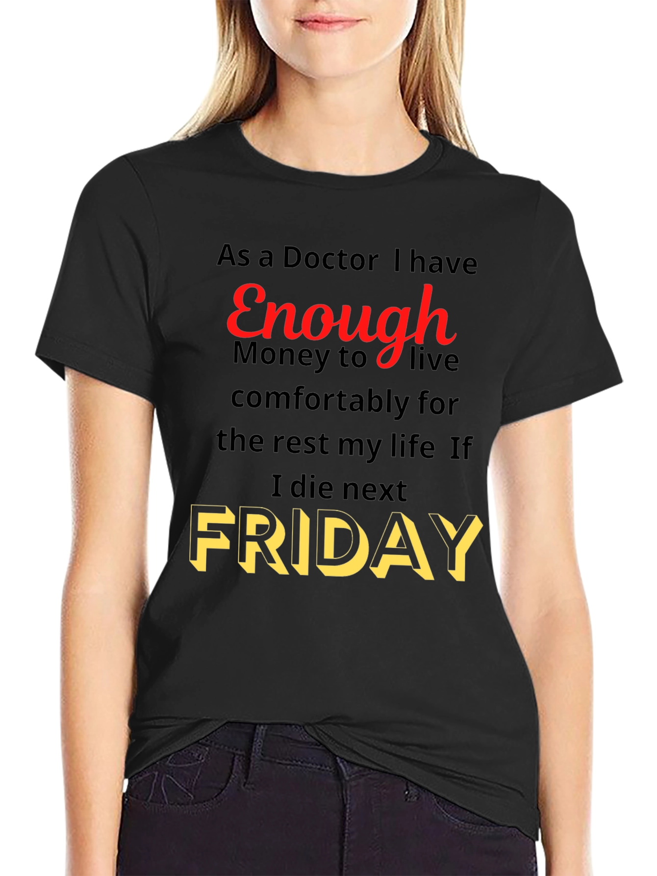 Doctor Enough Money Friday Graphic Tee