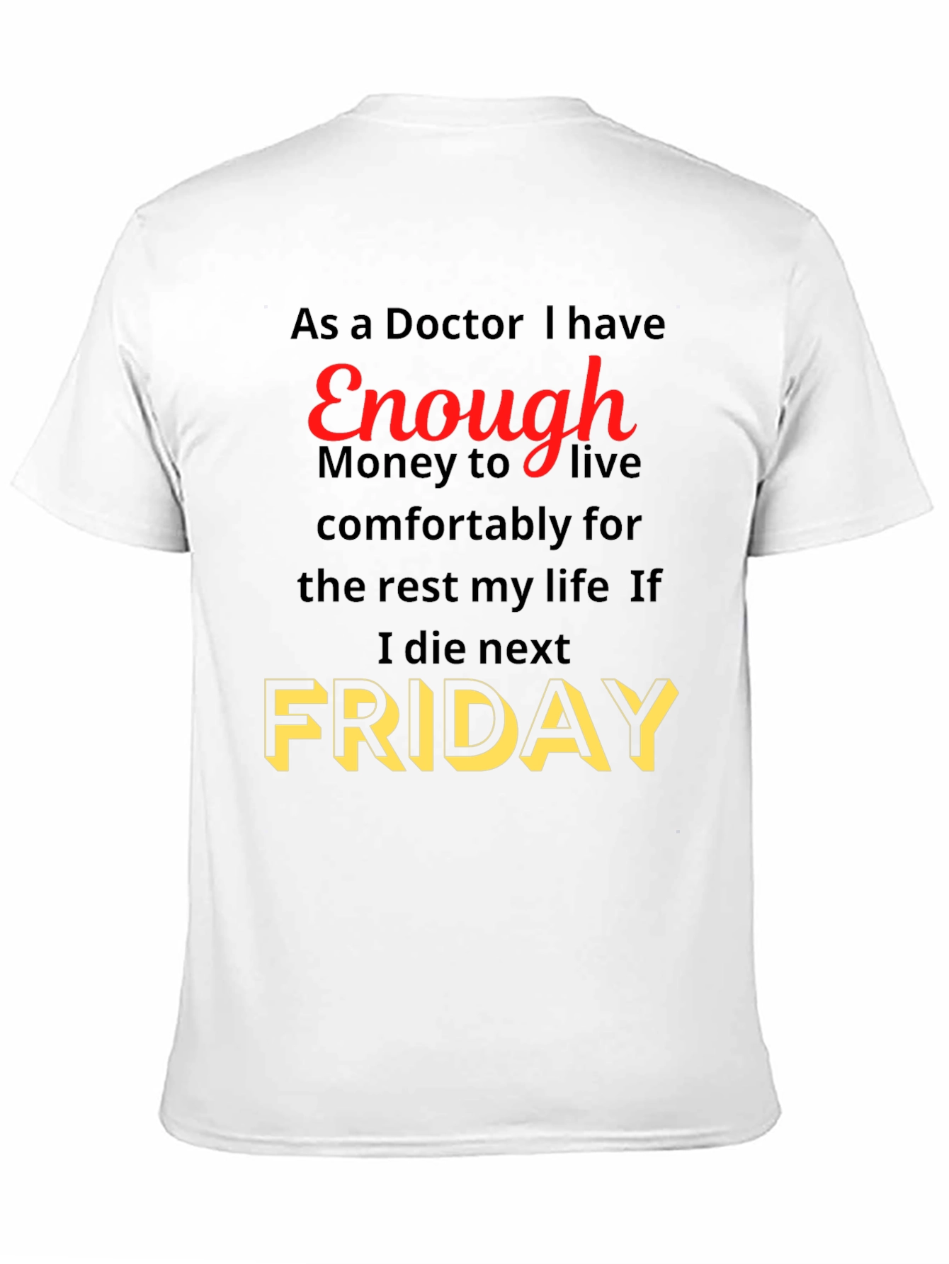 Doctor Enough Money Friday Graphic Tee