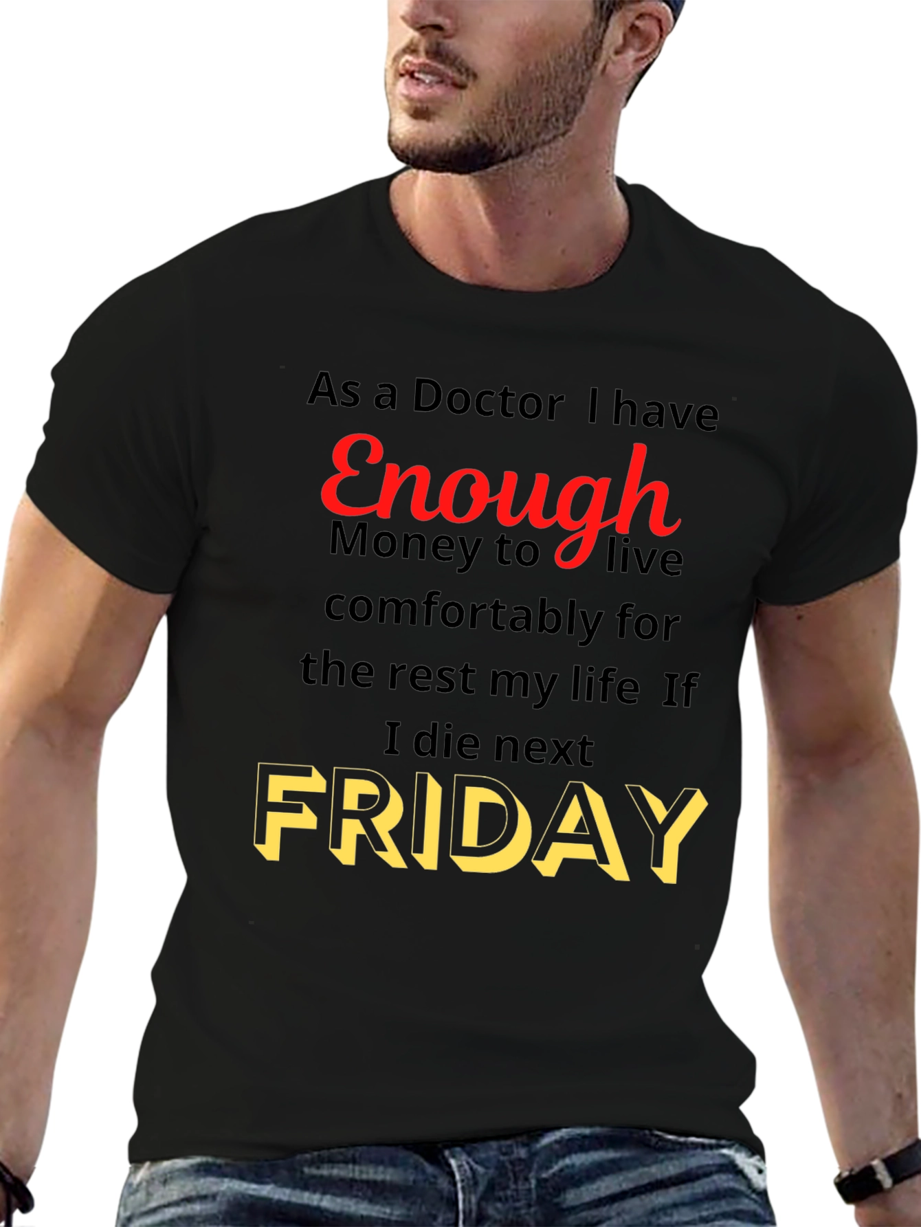 Doctor Enough Money Friday Graphic Tee