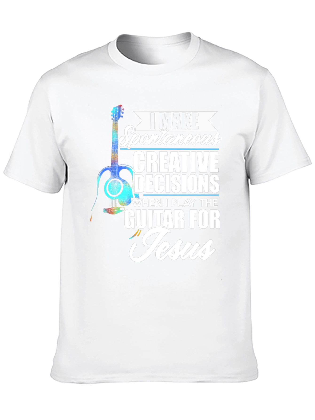 Guitar for Jesus T-Shirt: Spontaneous Creative Decisions