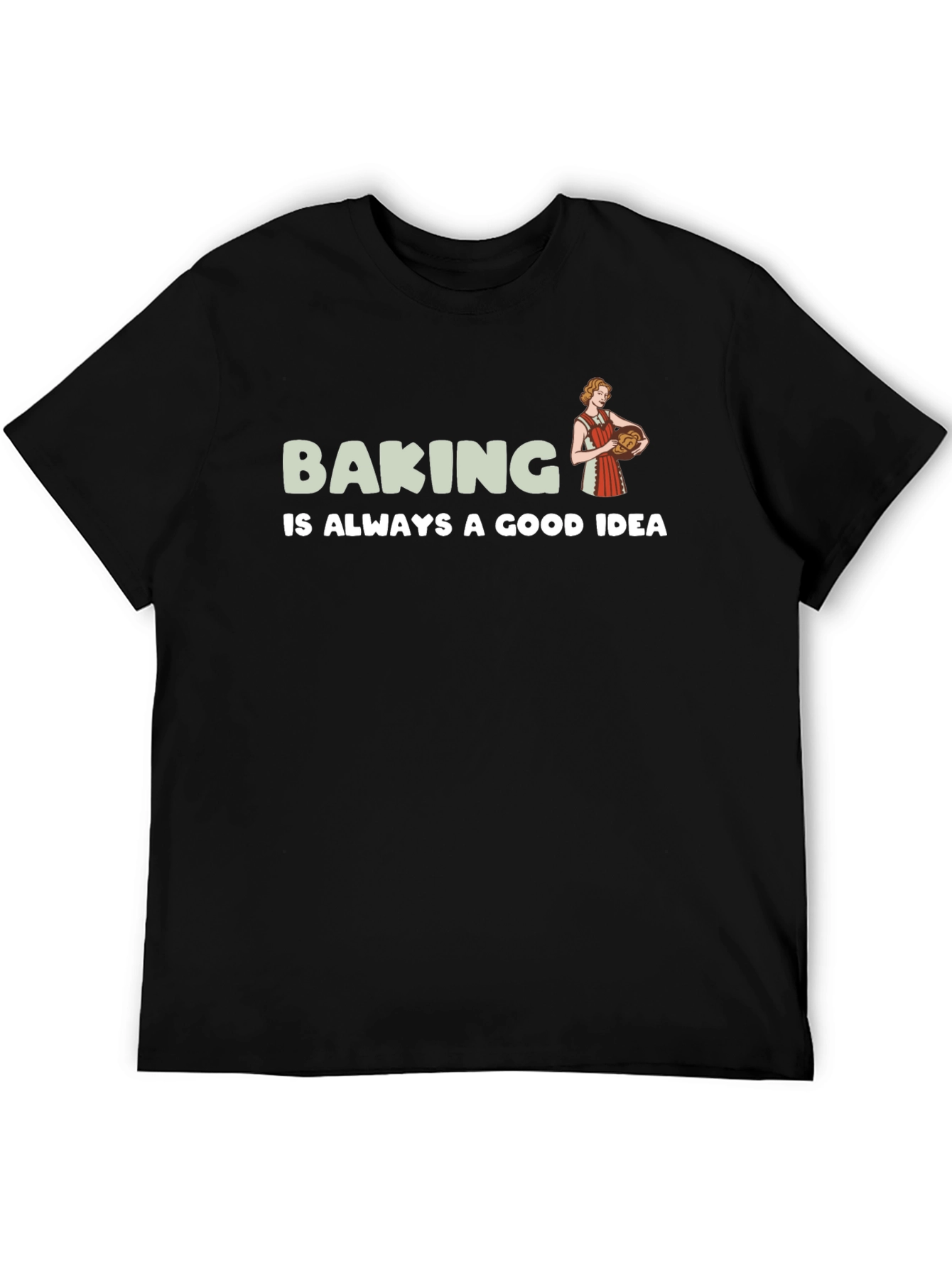 Baking is Always a Good Idea T-Shirt