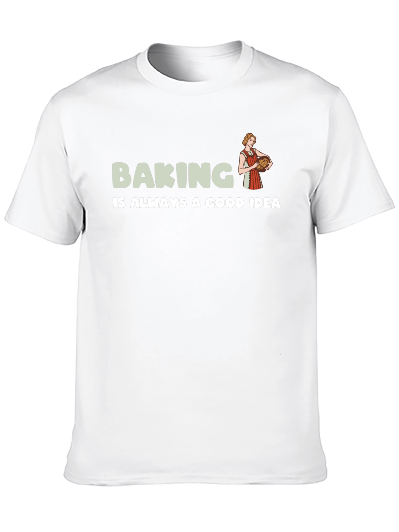 Baking is Always a Good Idea T-Shirt