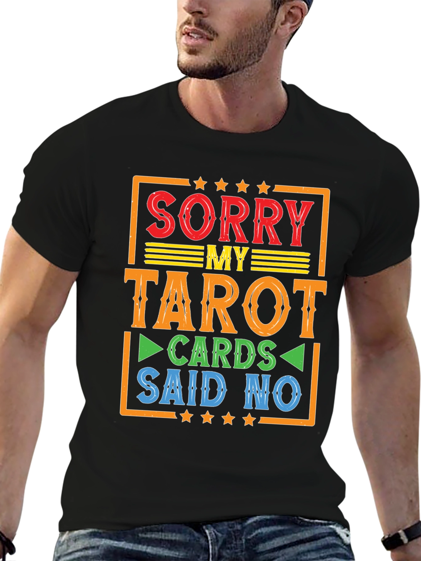 Sorry My Tarot Cards Said No T-Shirt