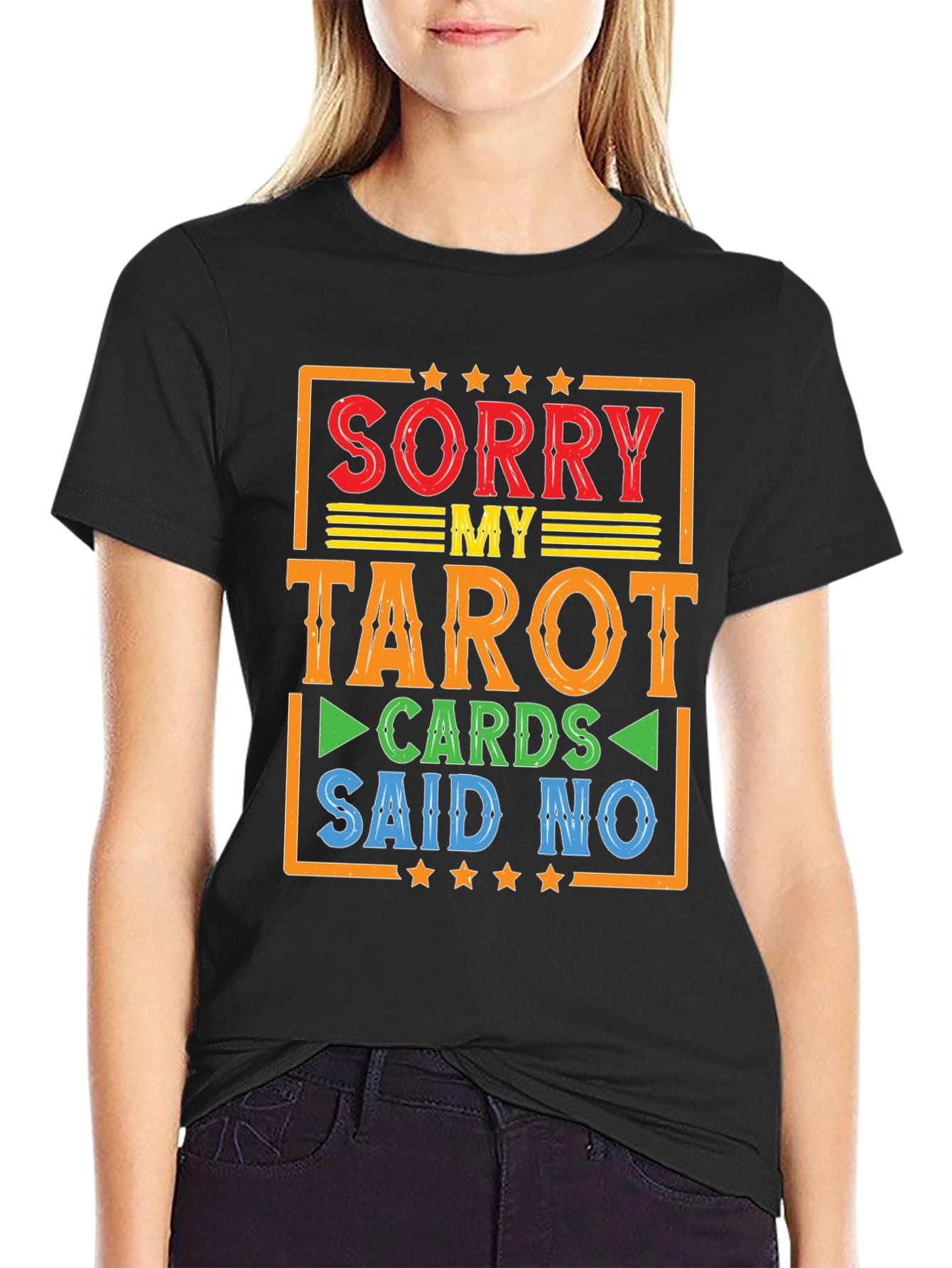 Sorry My Tarot Cards Said No T-Shirt