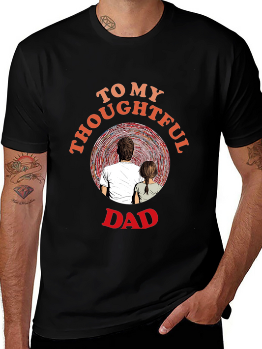Thoughtful Dad T-Shirt - Sentimental Gift for Father