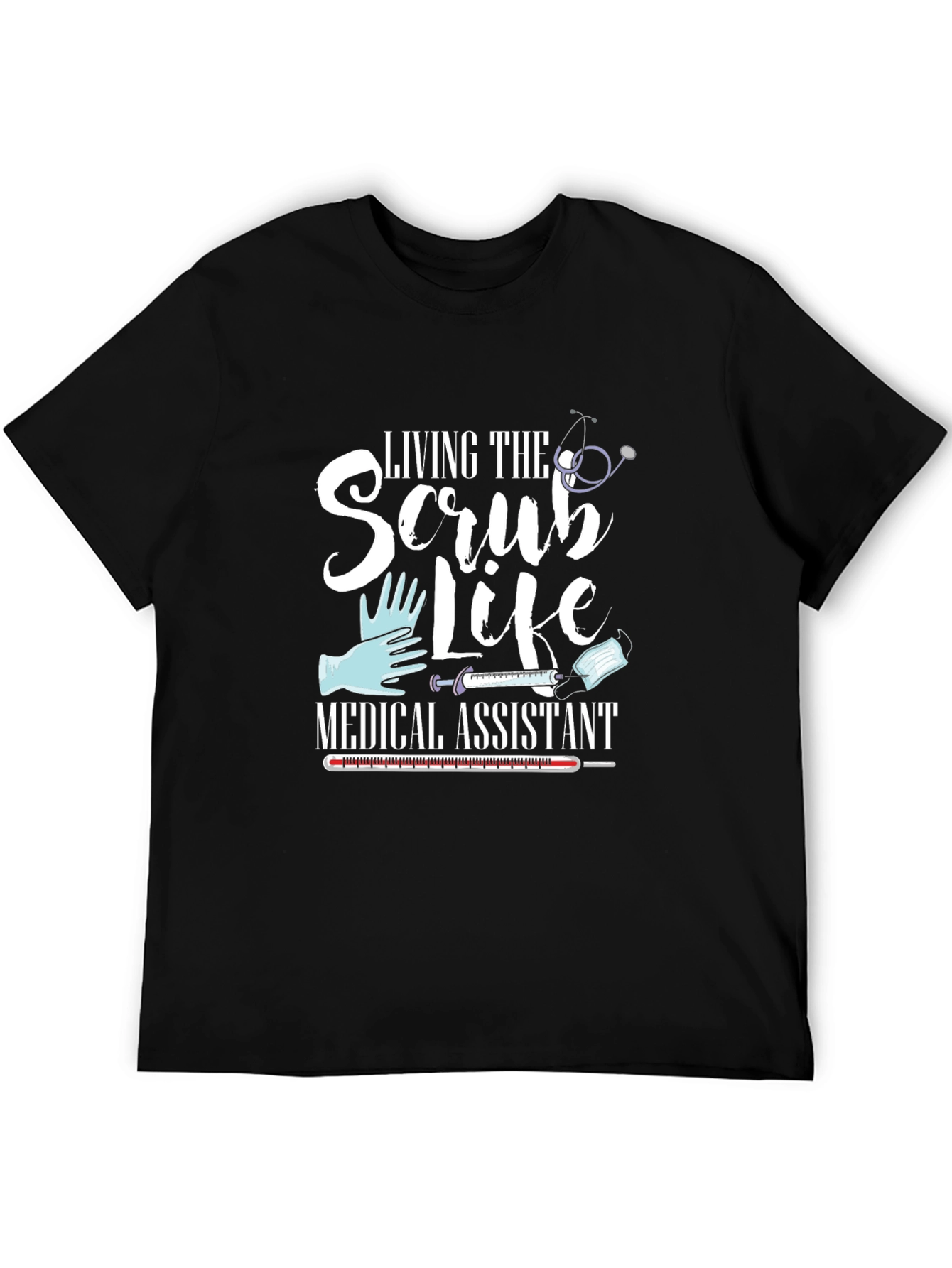 Medical Assistant Scrub Life T-Shirt