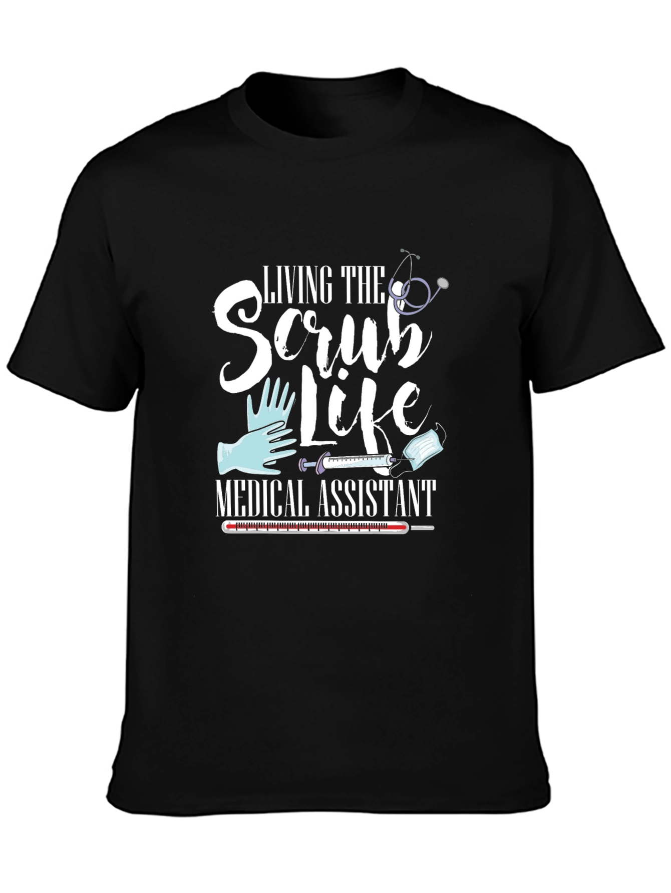Medical Assistant Scrub Life T-Shirt