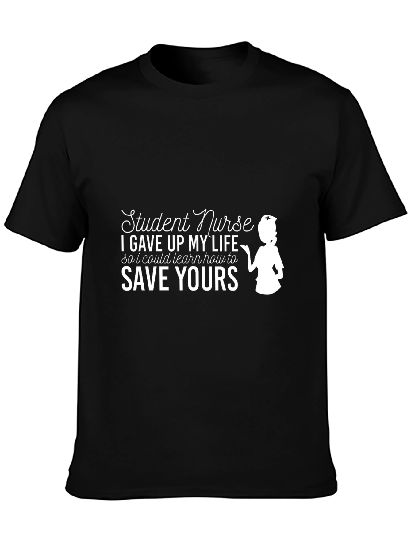 Student Nurse T-Shirt: Save Yours Edition