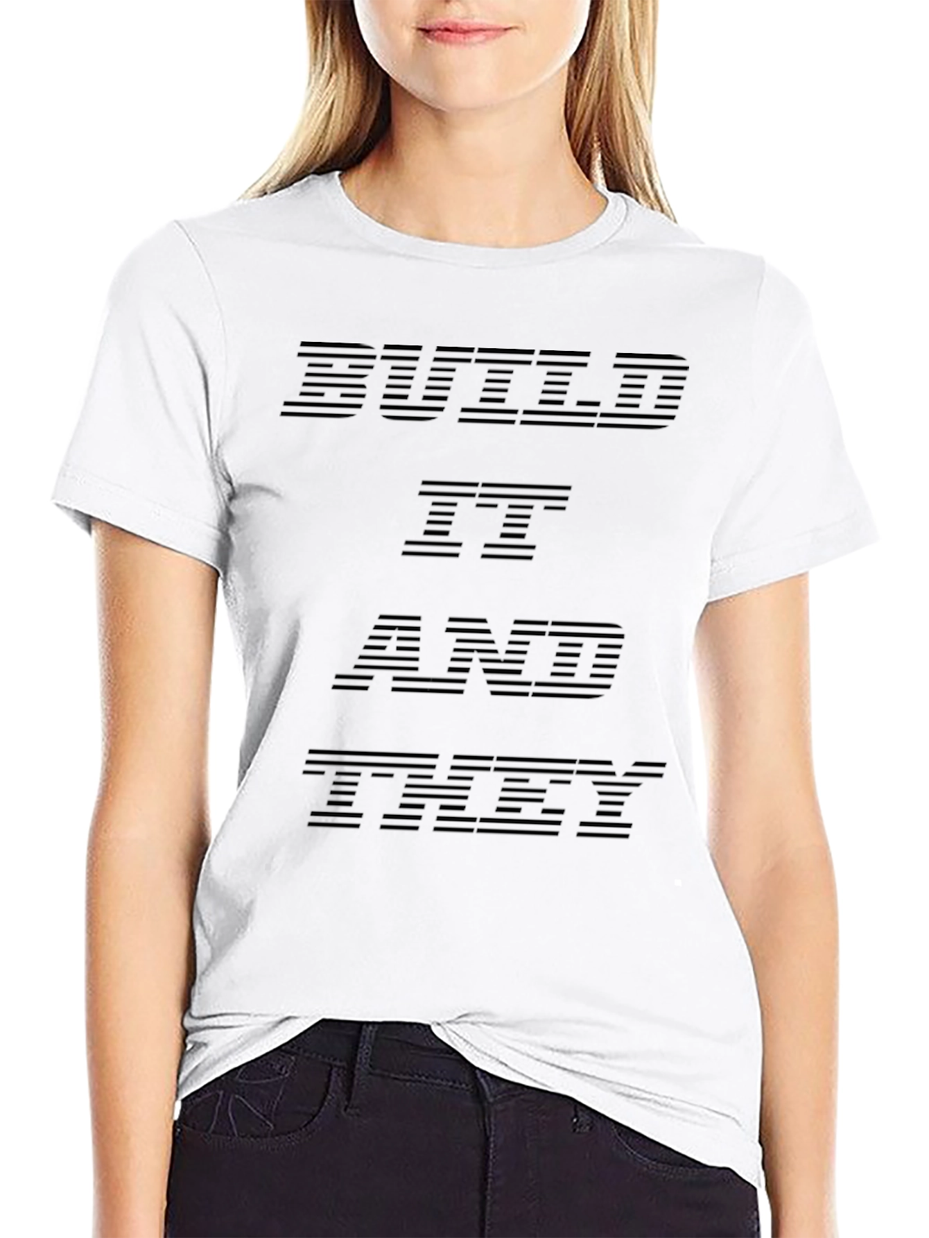 Build It And They Will Come T-Shirt