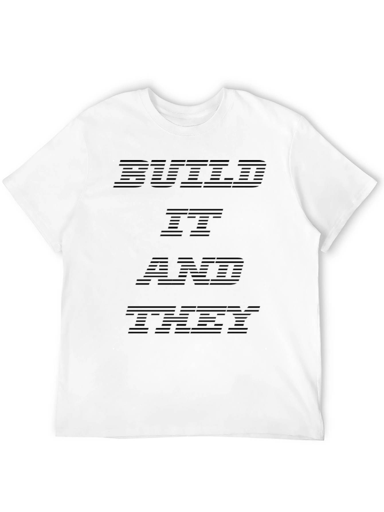 Build It And They Will Come T-Shirt