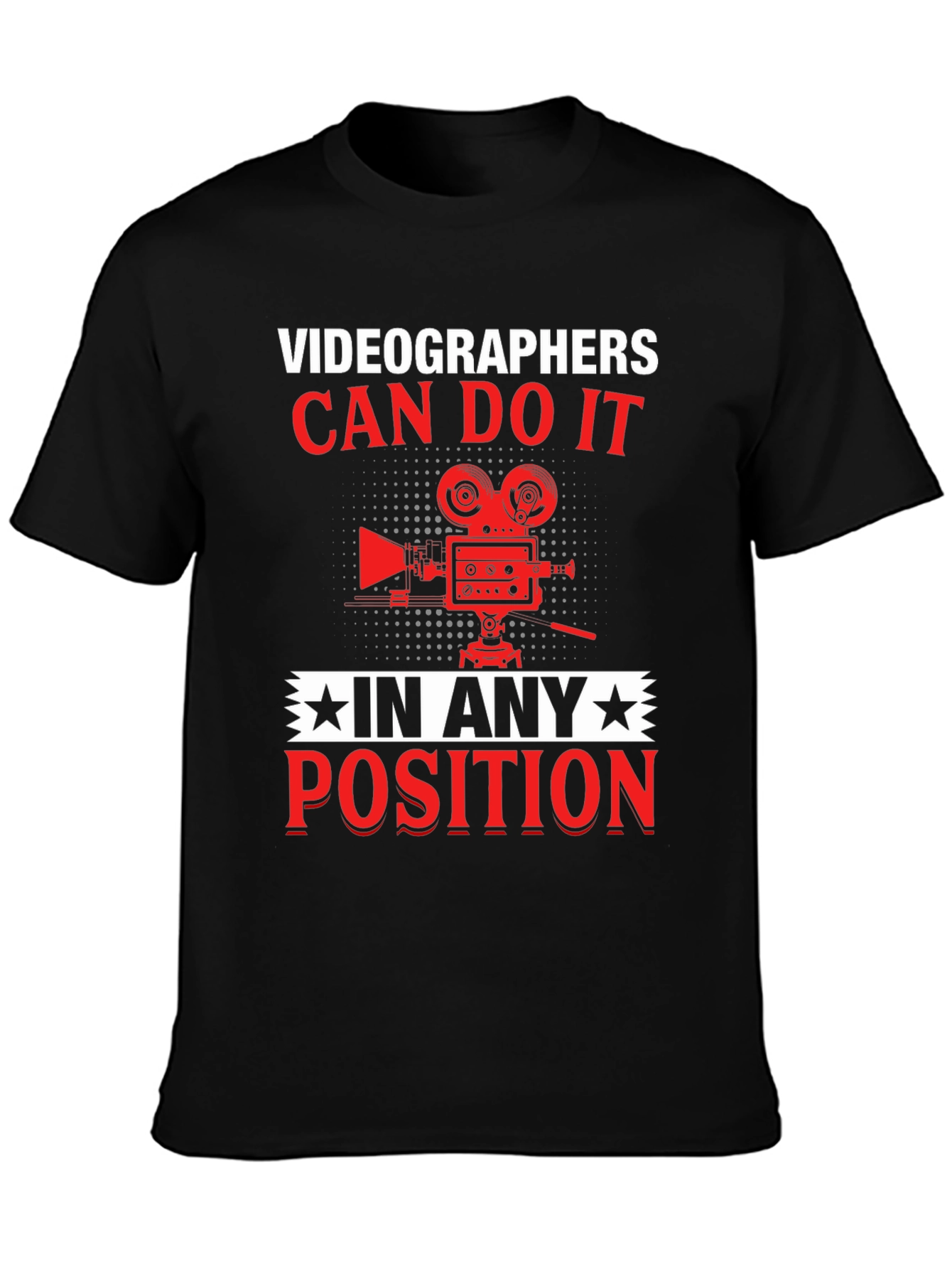 Videographers Can Do It T-Shirt