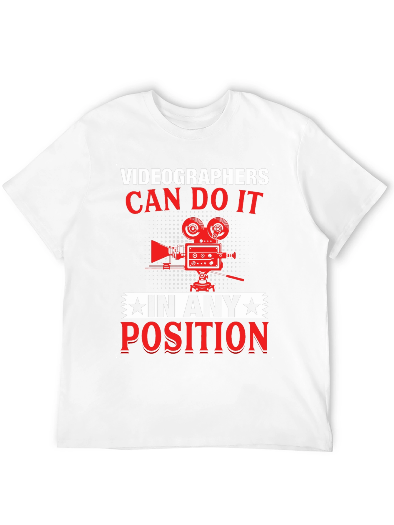 Videographers Can Do It T-Shirt