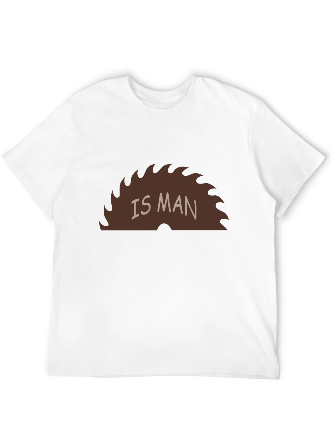 Saw Is Man Funny Graphic Tee