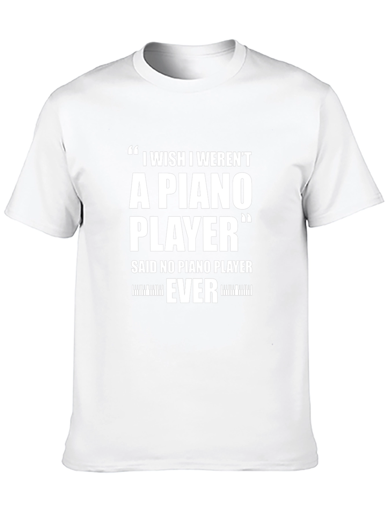 Piano Player T-Shirt - Funny Musician Gift