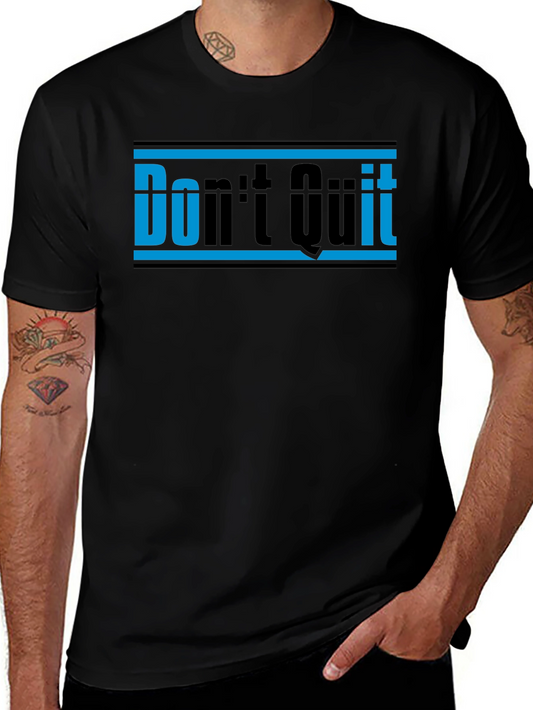 Dont Quit Motivational Graphic Tee