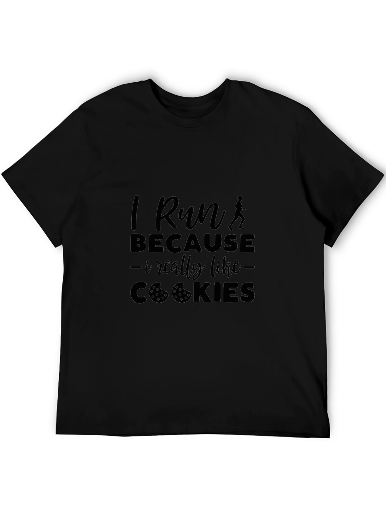 I Run Because I Like Cookies T-Shirt