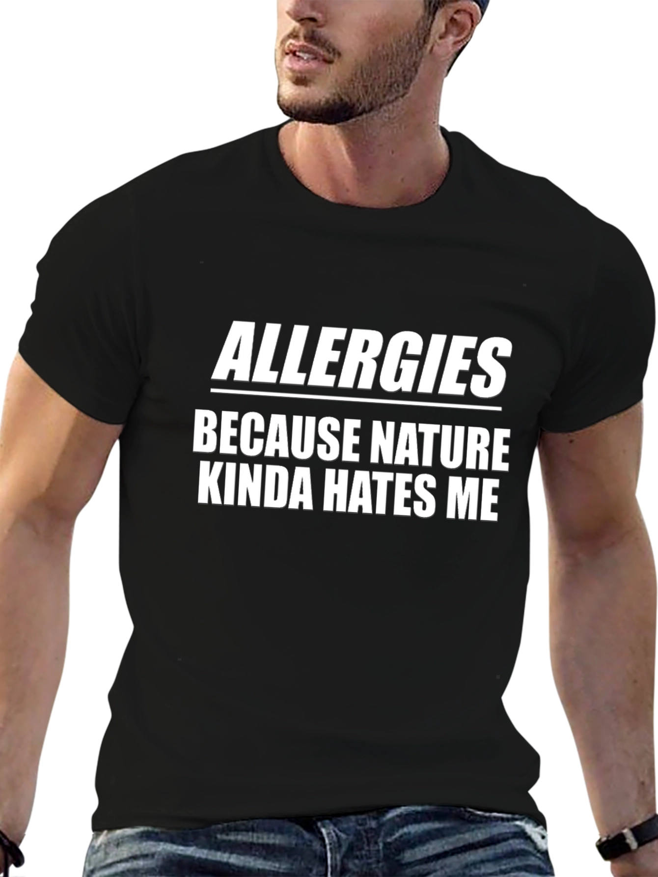 Allergies Because Nature Hates Me T-Shirt