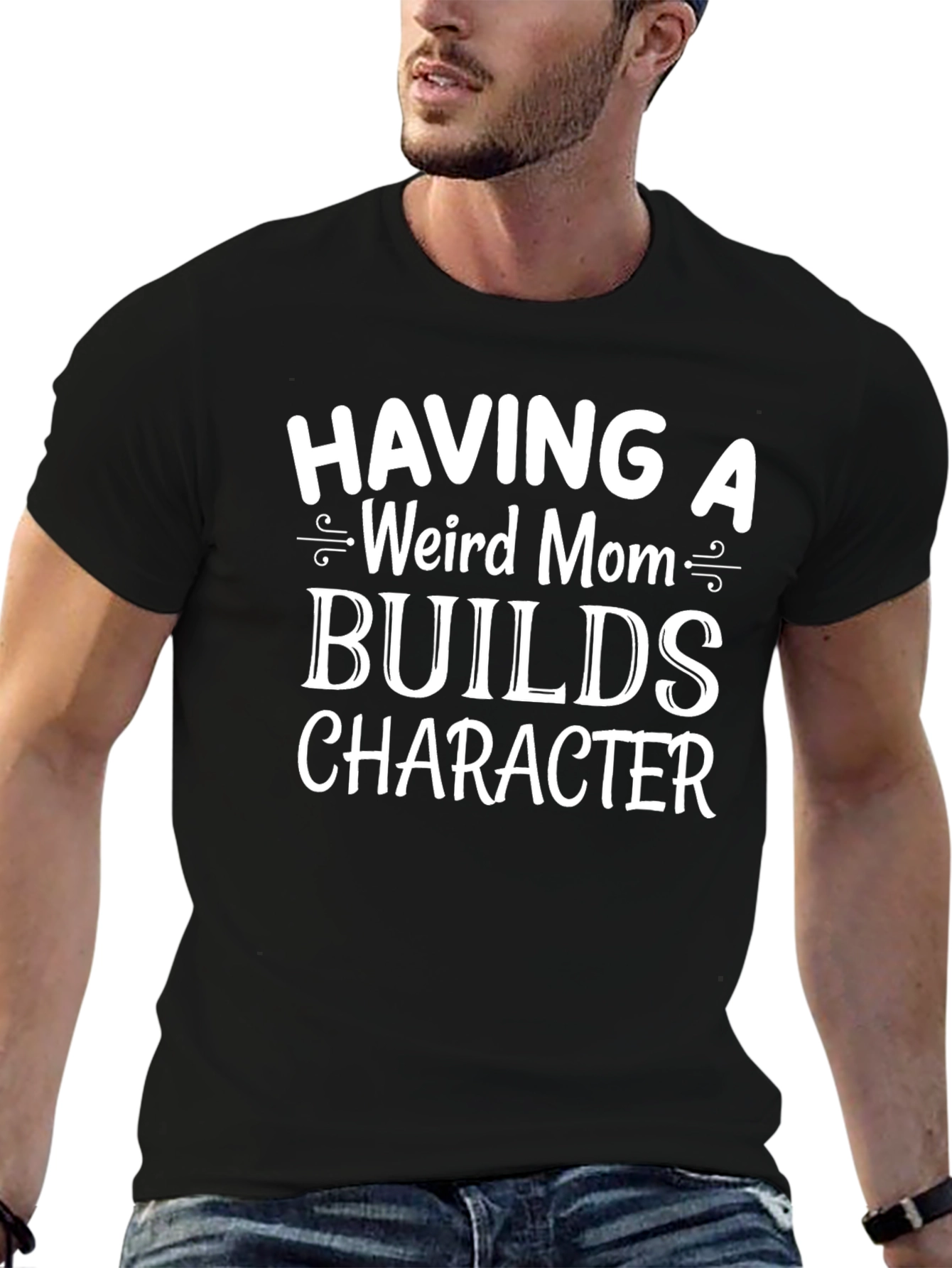 Having A Weird Mom Builds Character T-Shirt