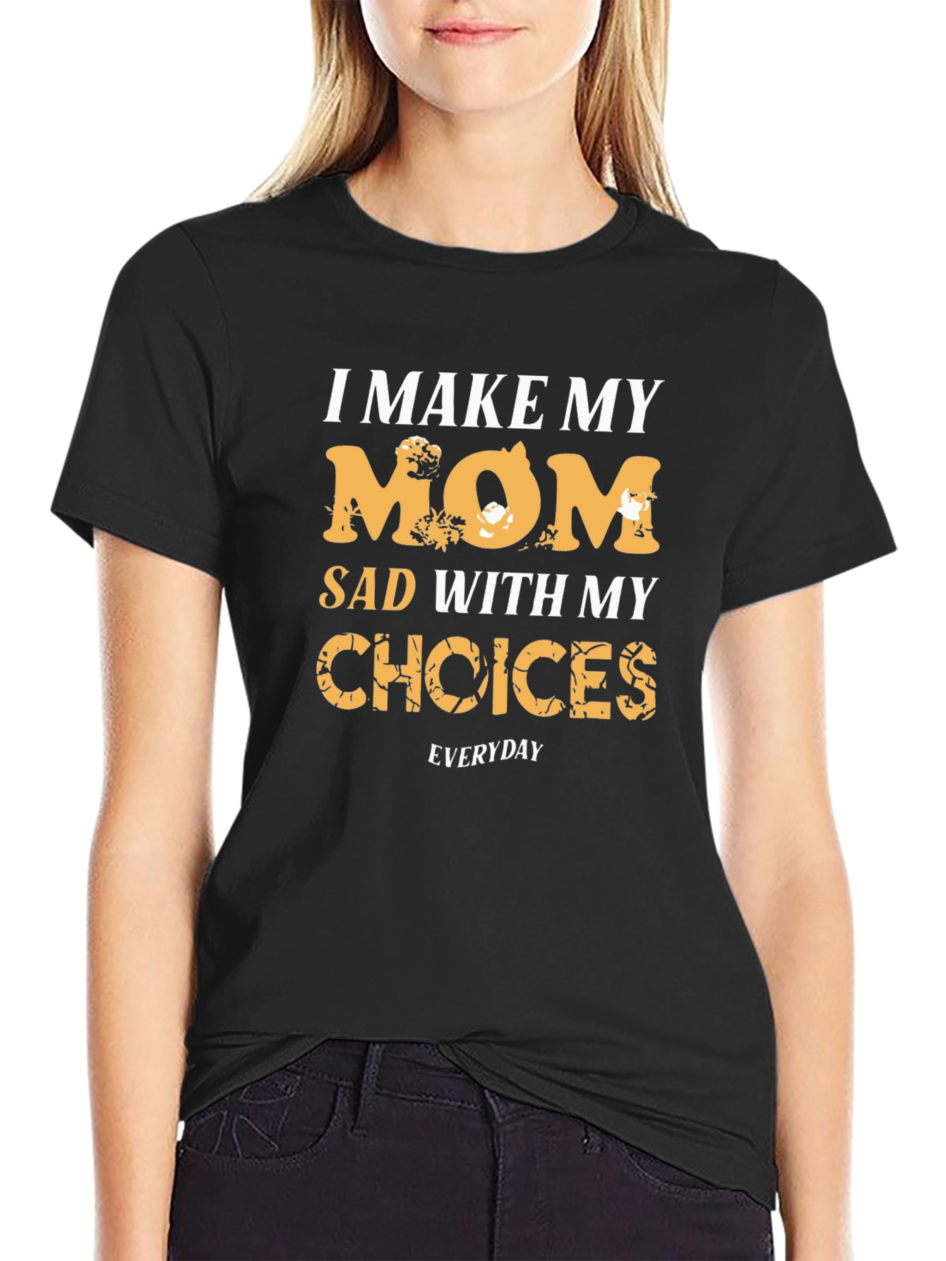 I Make My Mom Sad Black Graphic Tee