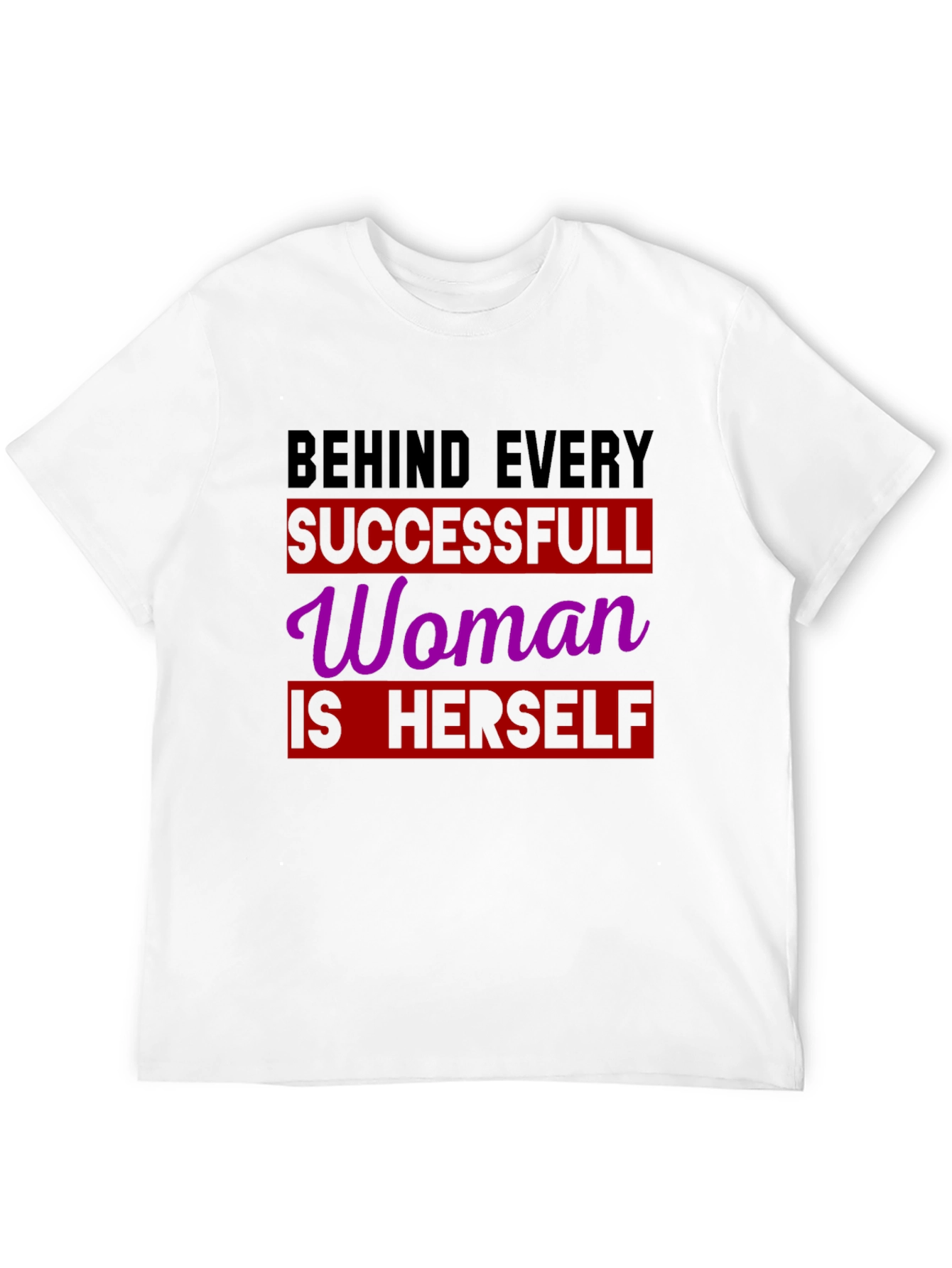 Empowering Womens T-Shirt: Behind Every Successful Woman