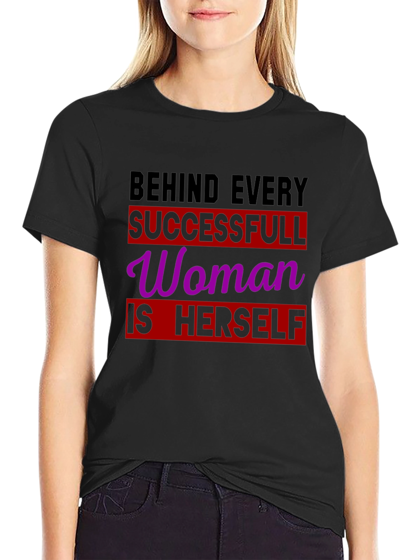 Empowering Womens T-Shirt: Behind Every Successful Woman