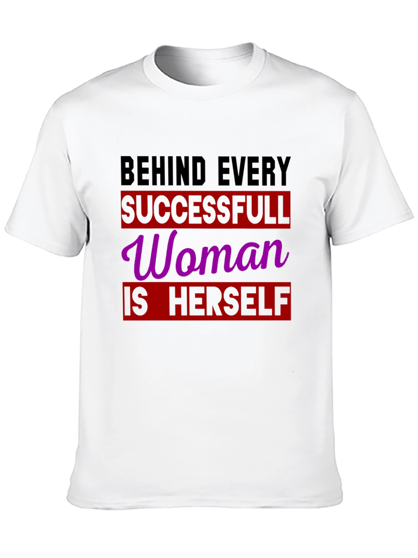 Empowering Womens T-Shirt: Behind Every Successful Woman