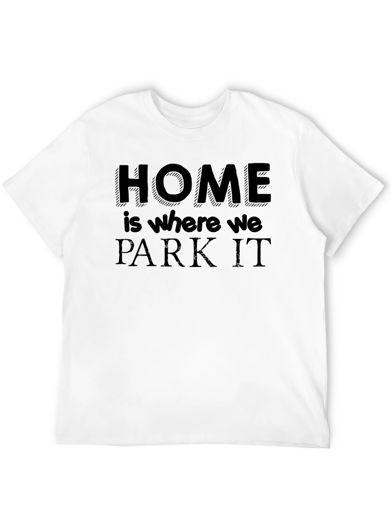 Home is Where We Park It Black T-Shirt