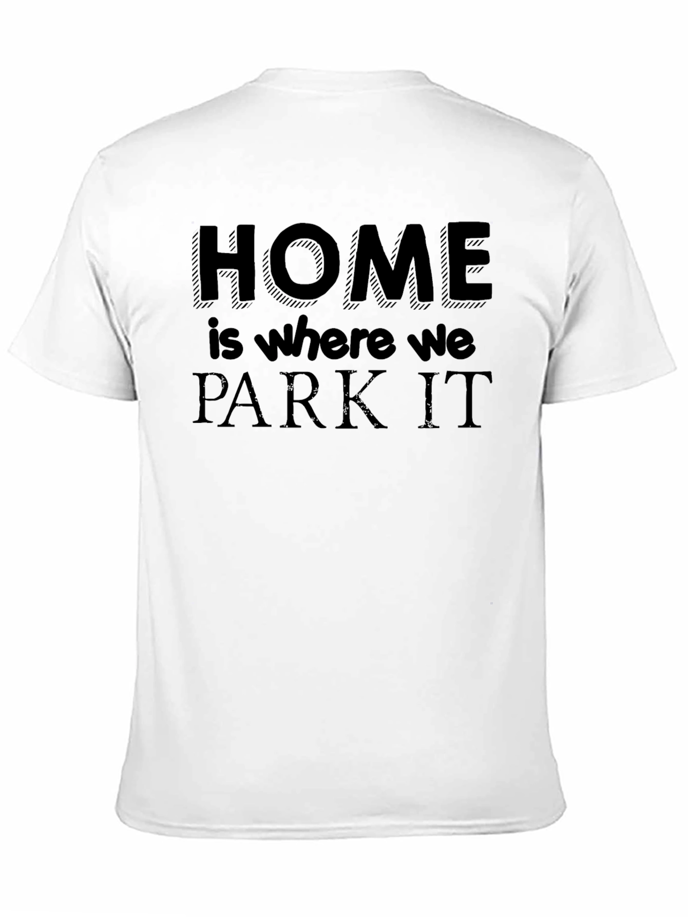Home is Where We Park It Black T-Shirt