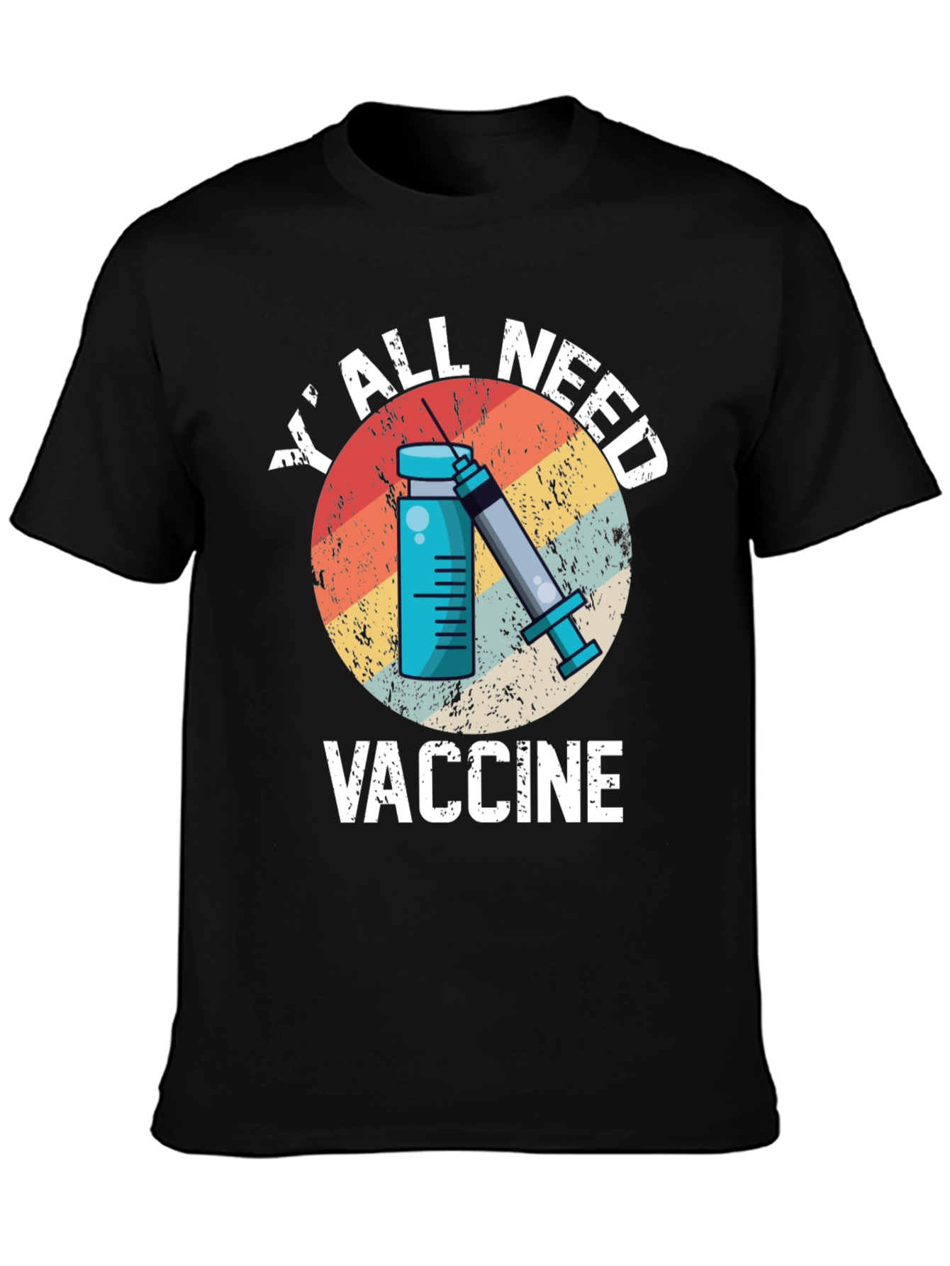 YAll Need Vaccine T-Shirt - Unisex