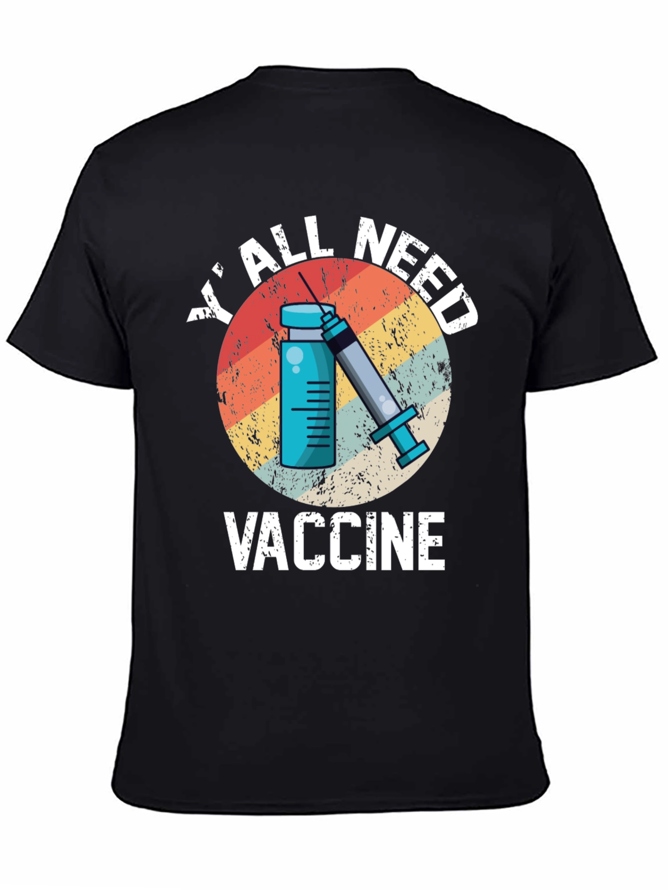 YAll Need Vaccine T-Shirt - Unisex
