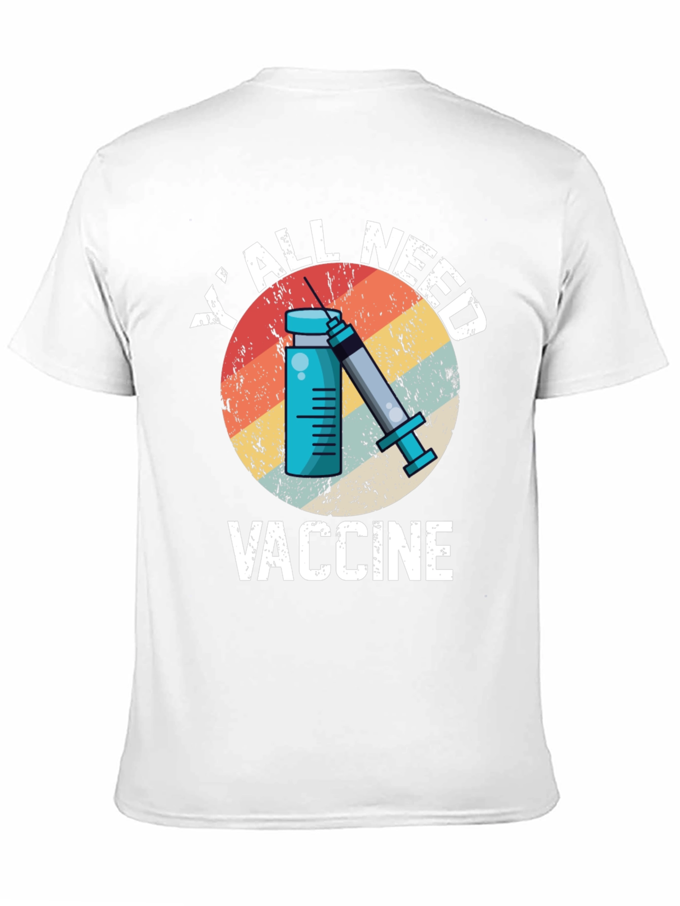 YAll Need Vaccine T-Shirt - Unisex