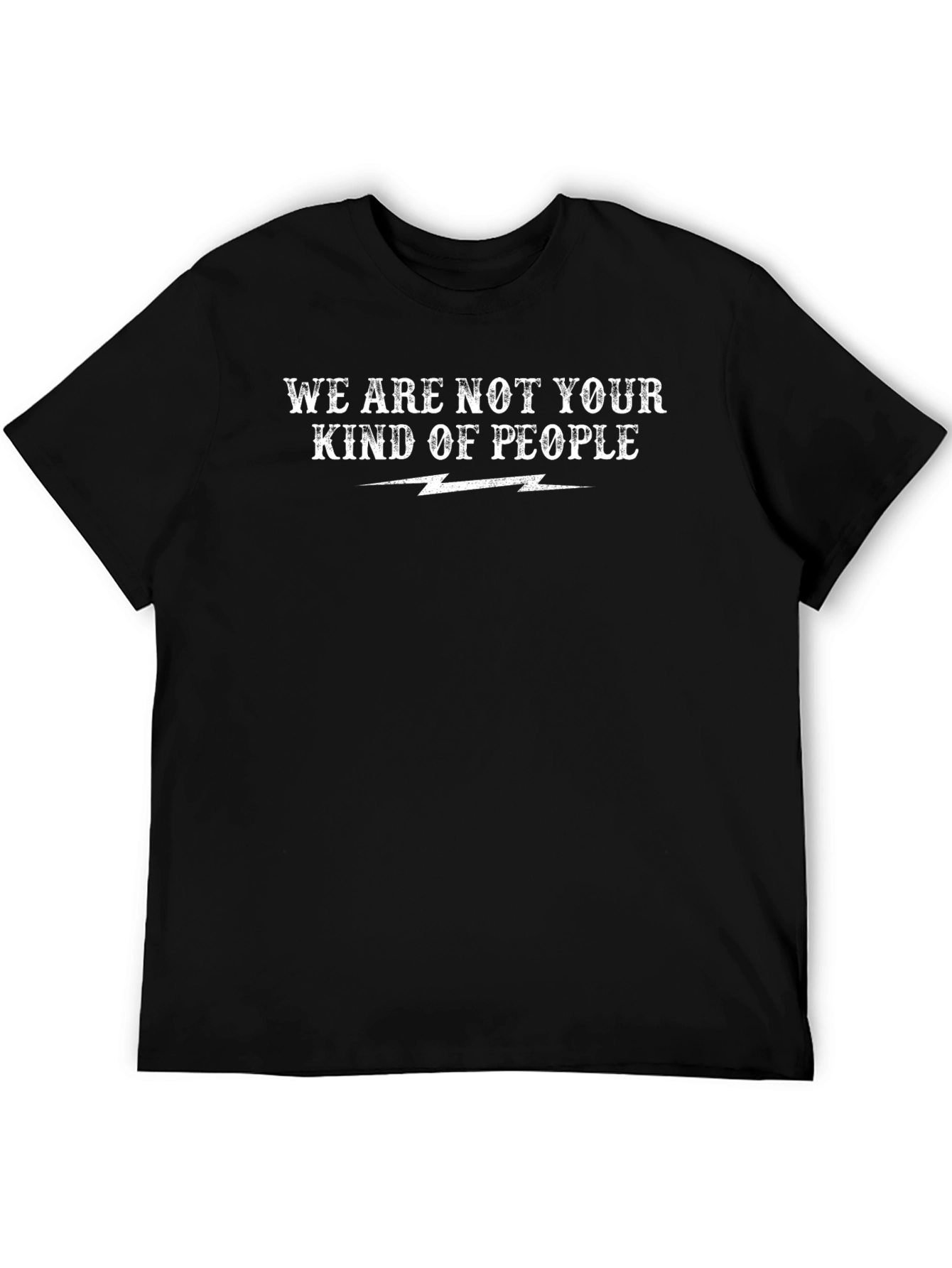 We Are Not Your Kind of People Graphic Tee
