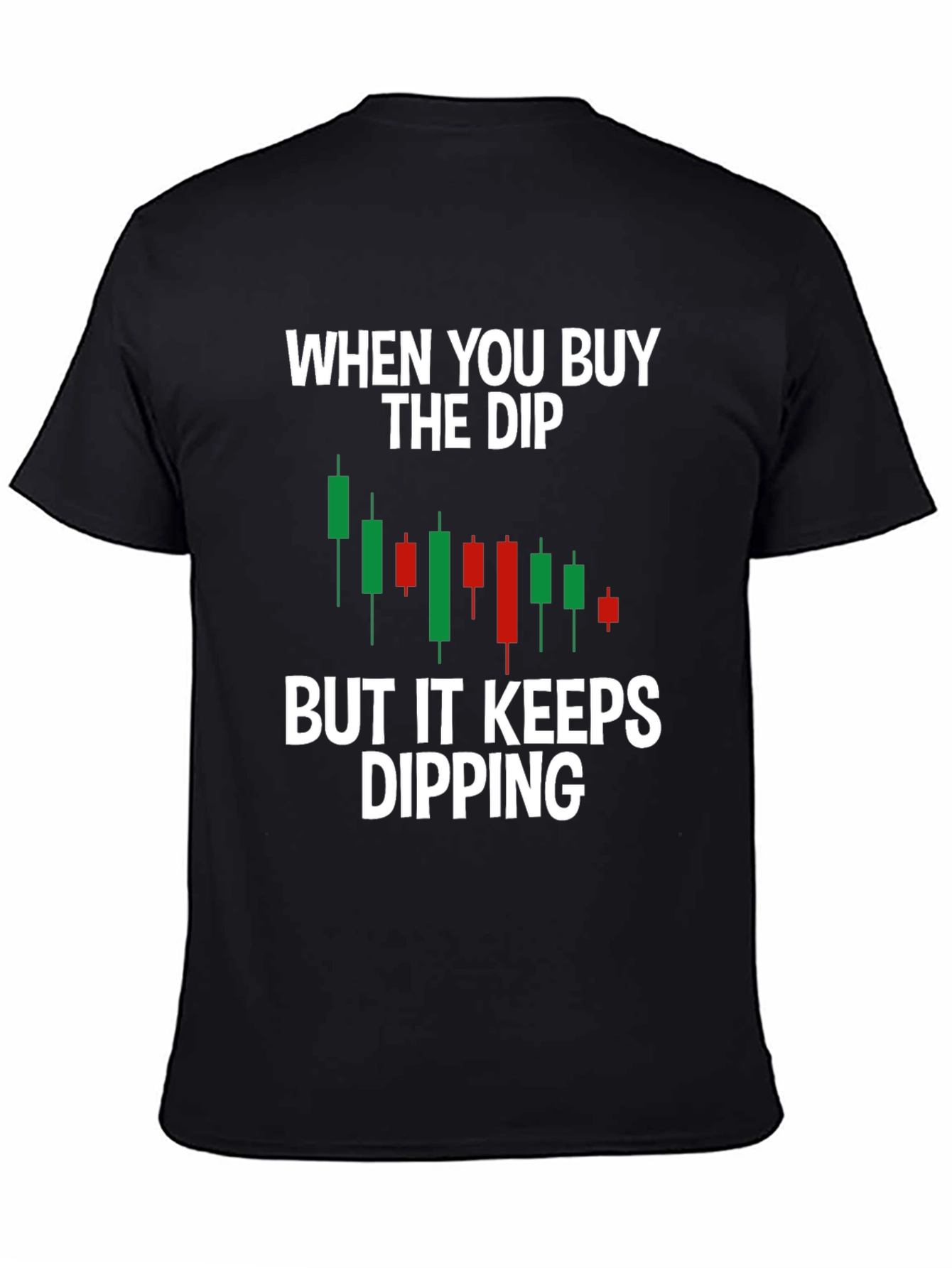 Buy the Dip Candlestick Chart Humor T-Shirt