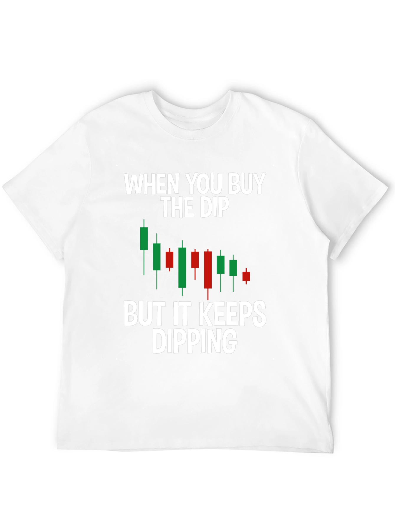 Buy the Dip Candlestick Chart Humor T-Shirt