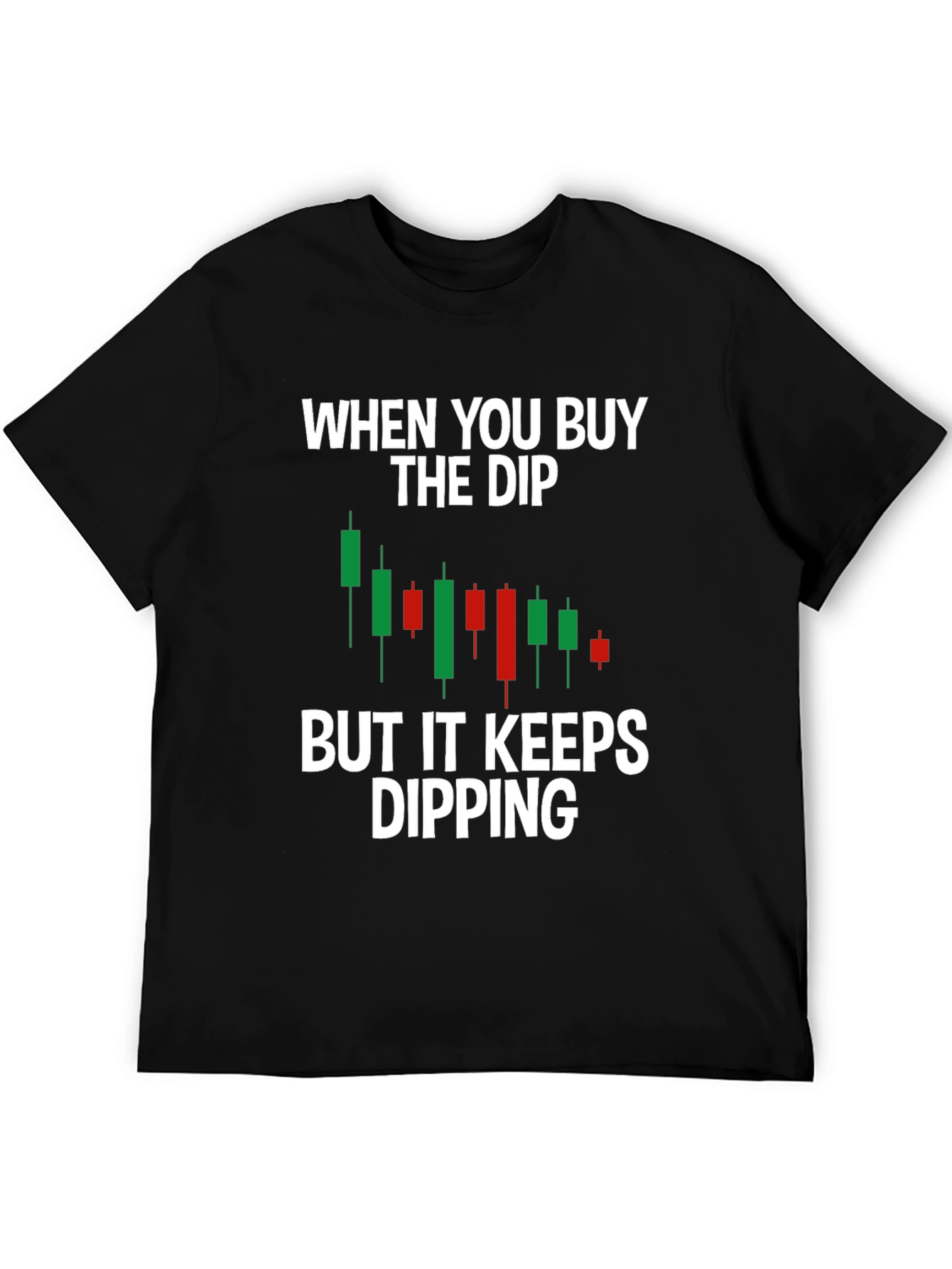 Buy the Dip Candlestick Chart Humor T-Shirt