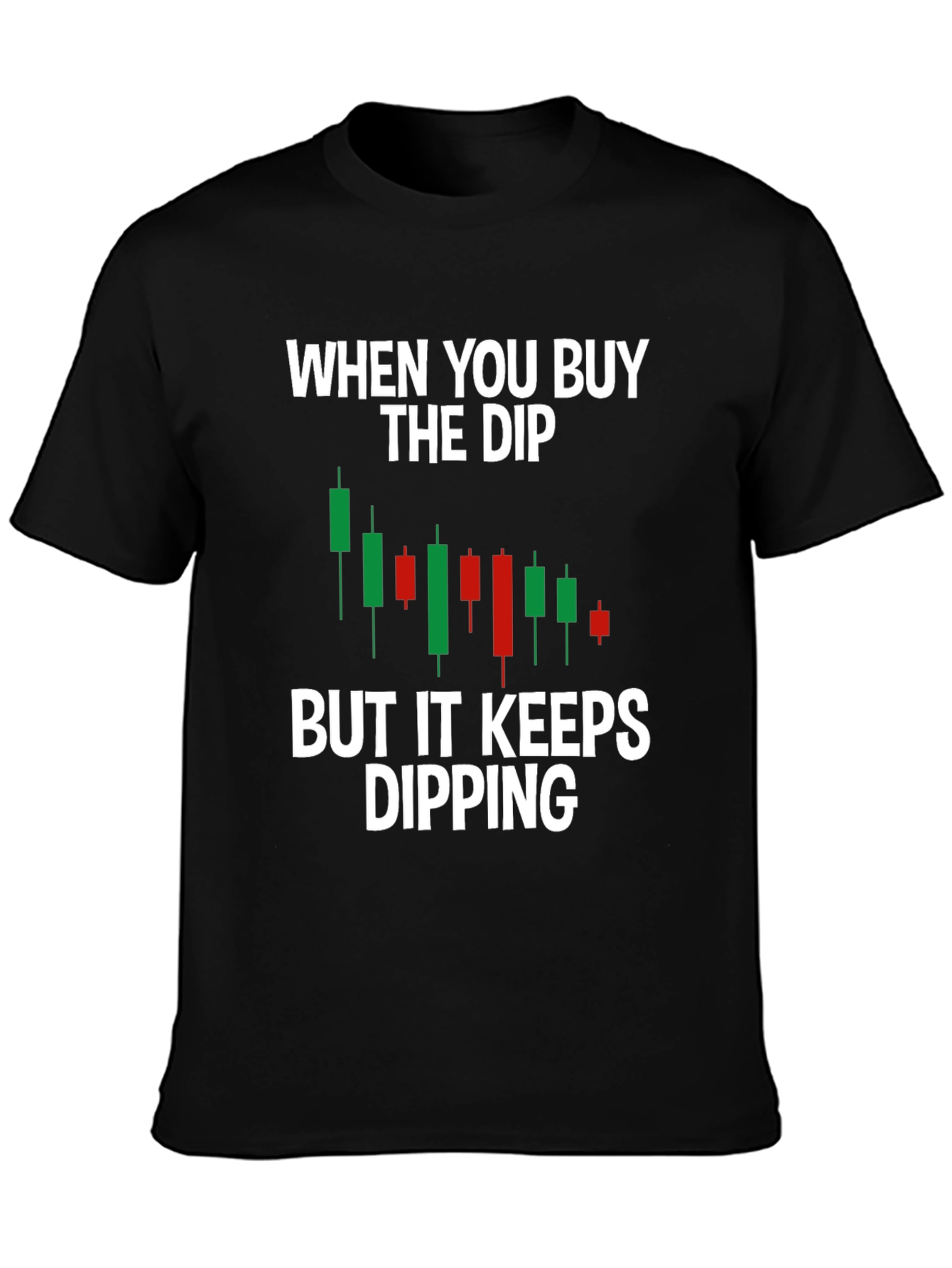 Buy the Dip Candlestick Chart Humor T-Shirt