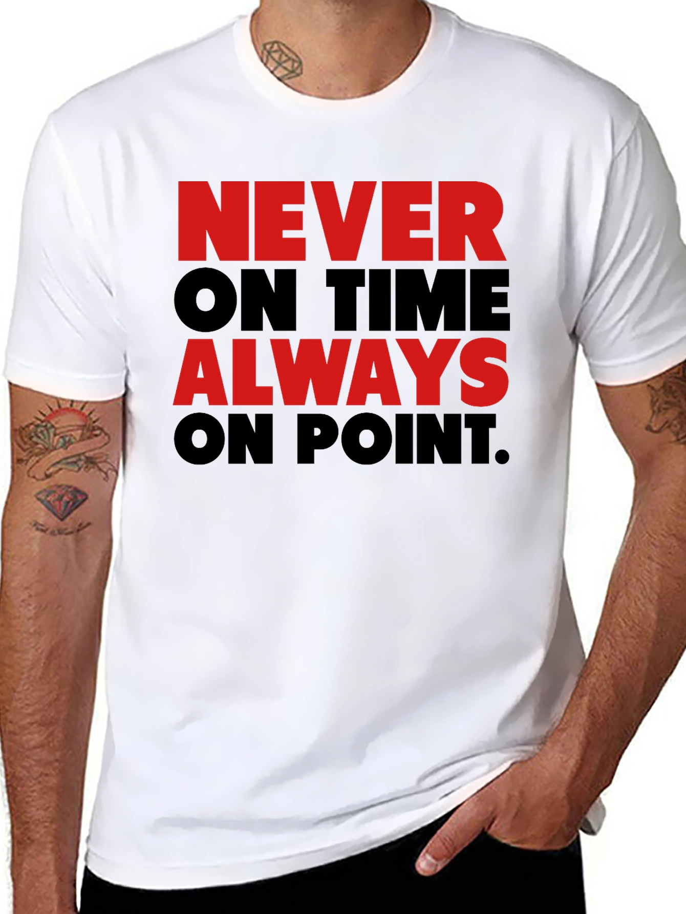 Never On Time Always On Point Graphic Tee