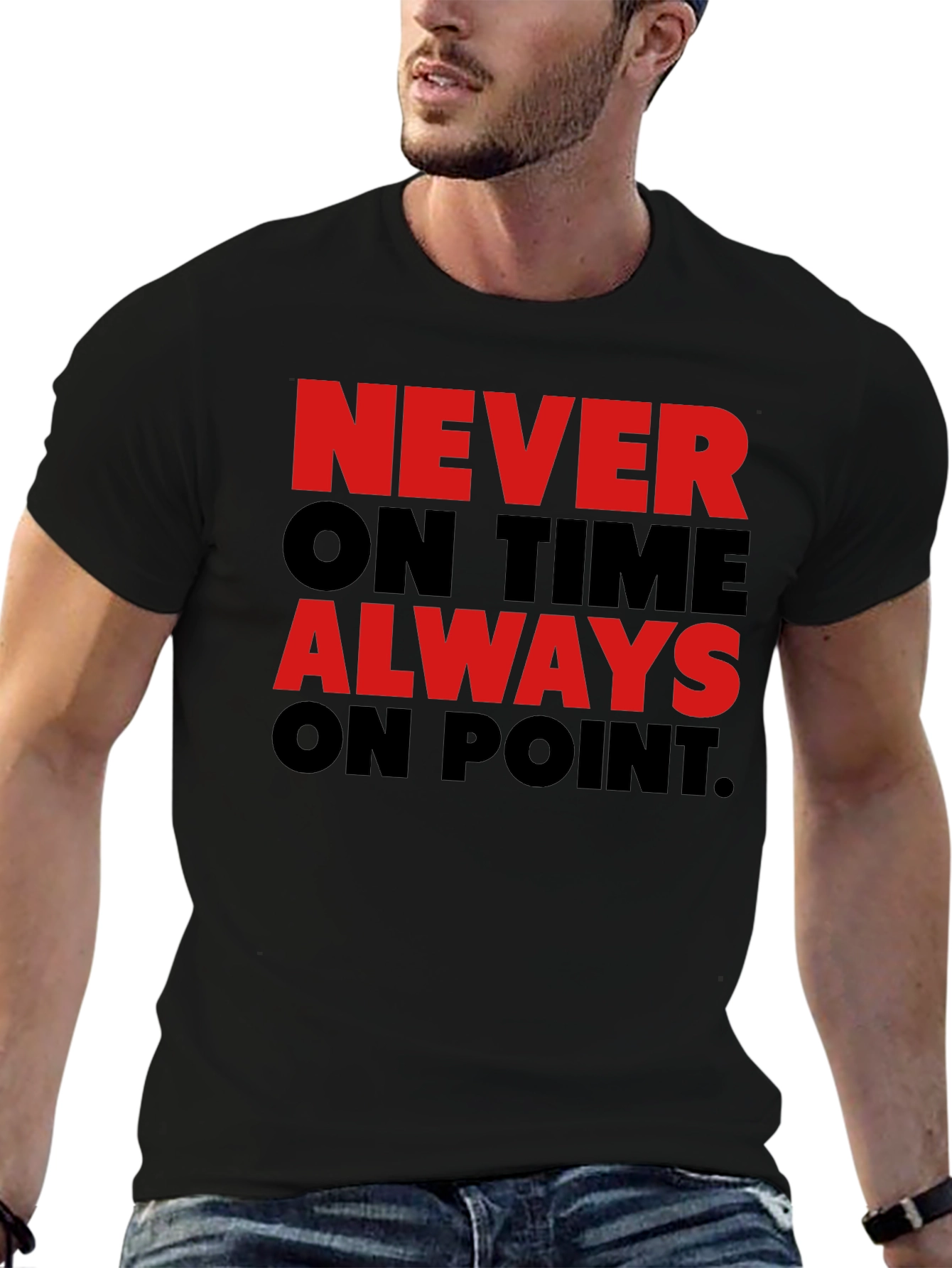 Never On Time Always On Point Graphic Tee