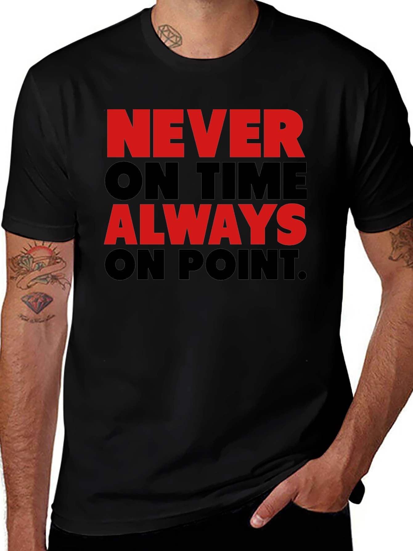 Never On Time Always On Point Graphic Tee