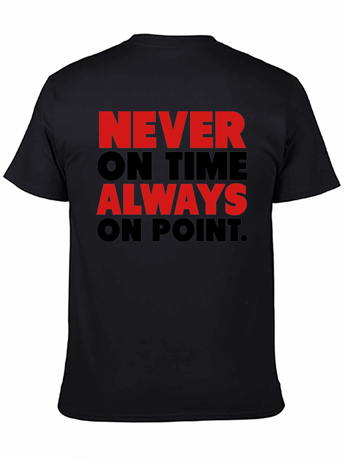 Never On Time Always On Point Graphic Tee